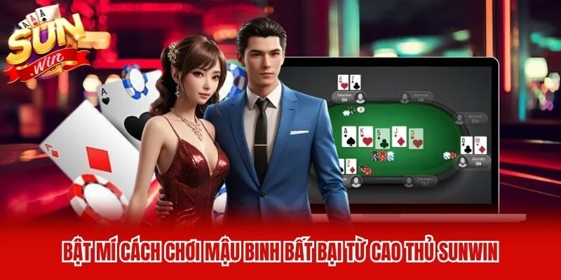 Bật mí cách chơi mậu binh bất bại từ cao thủ Sunwin Bật mí cách chơi mậu binh bất bại từ cao thủ Sunwin