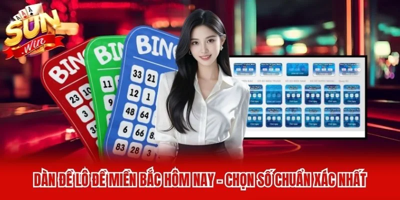 Dàn Đề Lô Đề Miền Bắc Hôm Nay – Chọn Số Chuẩn Xác Nhất