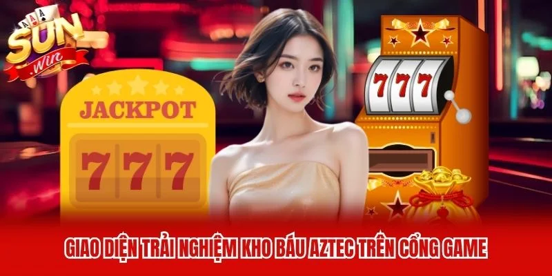 Giao diện trải nghiệm Kho báu Aztec trên cổng game Giao diện trải nghiệm Kho báu Aztec trên cổng game