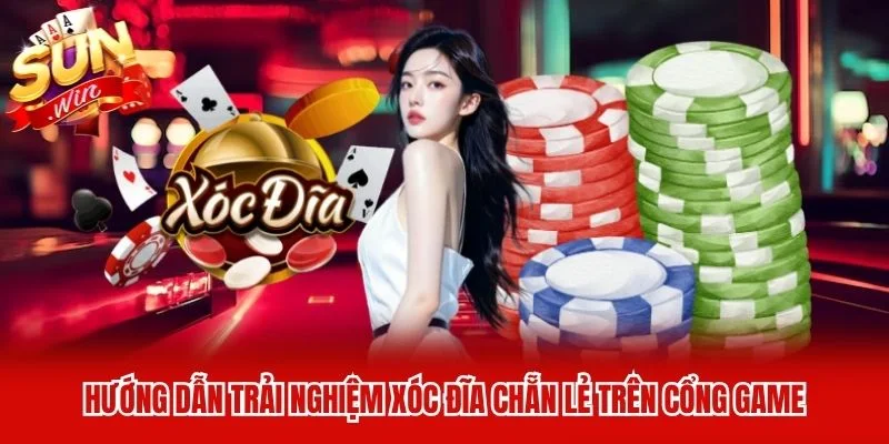Hướng dẫn trải nghiệm Xóc Đĩa Chẵn Lẻ trên cổng game