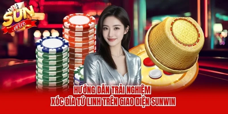 Hướng dẫn trải nghiệm Xóc Đĩa Tứ Linh trên giao diện Sunwin Hướng dẫn trải nghiệm Xóc Đĩa Tứ Linh trên giao diện Sunwin