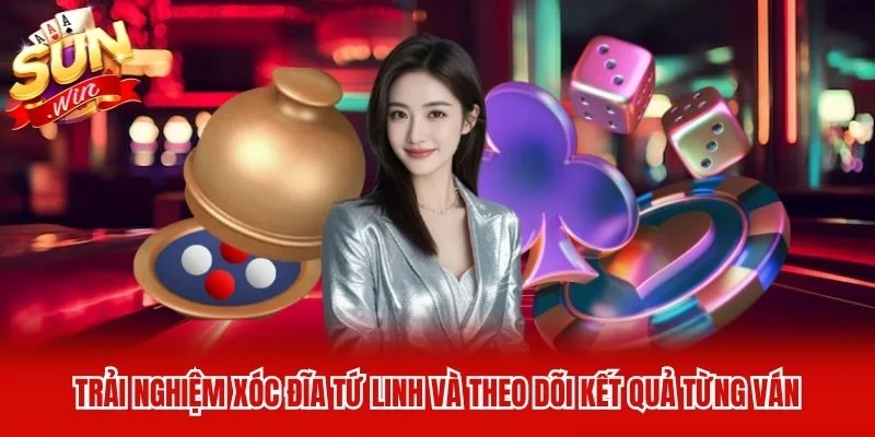 Trải nghiệm Xóc Đĩa Tứ Linh và theo dõi kết quả từng ván Trải nghiệm Xóc Đĩa Tứ Linh và theo dõi kết quả từng ván