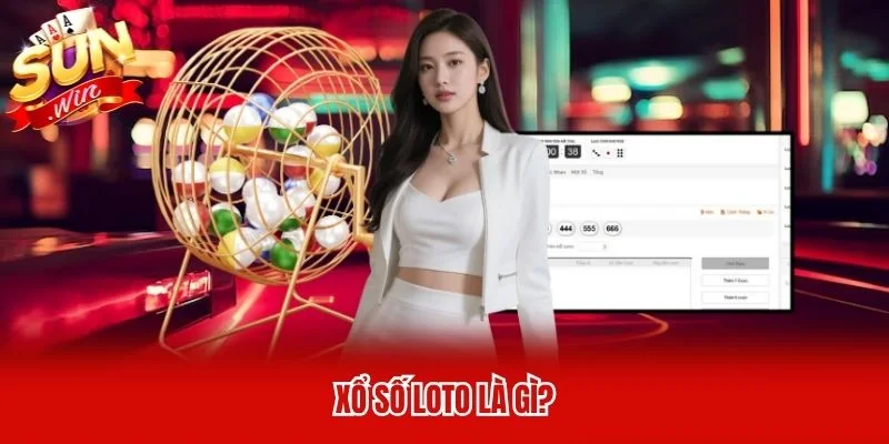 Xổ số loto là gì?