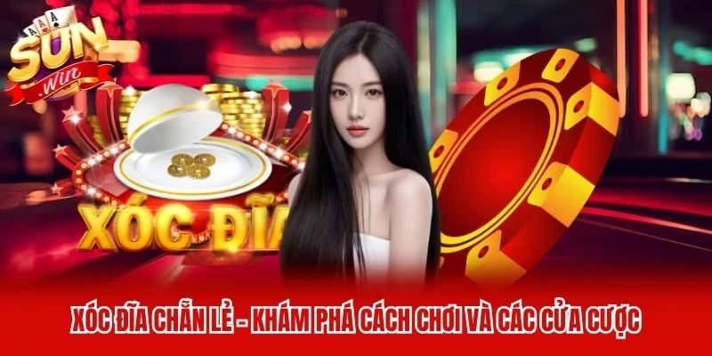 Xóc Đĩa Chẵn Lẻ – Khám Phá Cách Chơi Và Các Cửa Cược